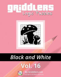 Griddlers Logic Puzzles: Black and White - Griddlers Team, Elad Maor, Rastislav Rehak (ISBN: 9789657679159)