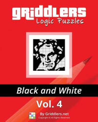 Griddlers Logic Puzzles: Black and White - Griddlers Team, Elad Maor, Rastislav Rehak (ISBN: 9789657679036)