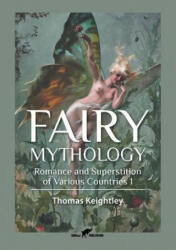 Fairy Mythology 1 - Thomas Keightley (ISBN: 9789492355096)