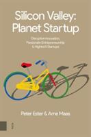 Silicon Valley: Planet Startup: Disruptive Innovation Passionate Entrepreneurship & High-Tech Startups (ISBN: 9789462982802)