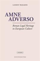 Amne Adverso: Roman Legal Heritage in European Culture (ISBN: 9789462700543)