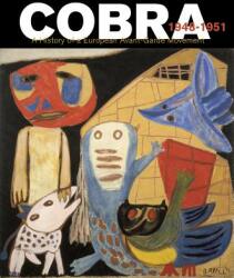 Cobra. The History of a European Avant-Garde Movement (1948-1951) - Willemijn Stokvis (ISBN: 9789462082663)