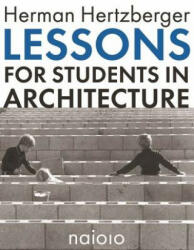 Herman Hertzberger - Lessons for Students in Architecture (ISBN: 9789462083196)