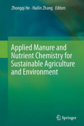 Applied Manure and Nutrient Chemistry for Sustainable Agriculture and Environment - Zhongqi He, Hailin Zhang (ISBN: 9789402407198)