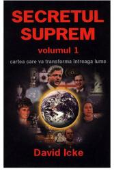 Secretul Suprem volumul 1 - David Icke (ISBN: 9789738802612)