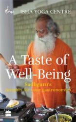 A Taste of Well-Being: Sadhguru's Insights for Your Gastronomics (ISBN: 9789351363781)