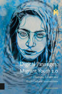 Digital Passages: Migrant Youth 2.0: Diaspora Gender and Youth Cultural Intersections (ISBN: 9789089646408)