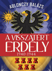 A visszatért Erdély 1940-1944 (2011)