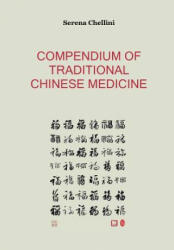 Compendium of traditional chinese medicine - SERENA CHELLINI (ISBN: 9788892610132)