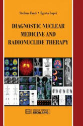 Diagnostic Nuclear Medicine and Radionuclide Therapy - Stefano Fanti, Egesta Lopci (ISBN: 9788874889594)