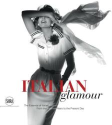 Italian Glamour: The Essence of Italian Fashion from the Postwar Years to the Present Day (ISBN: 9788857224282)