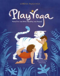 Play Yoga: Have Fun and Grow Healthy and Happy - Lorena Pajalunga Valentina (ISBN: 9788854411111)