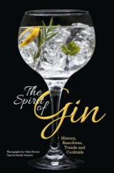 Spirit of Gin: History, Anecdotes, Trends and Cocktails - Davide Terziotti, Fabio Petroni (ISBN: 9788854410947)