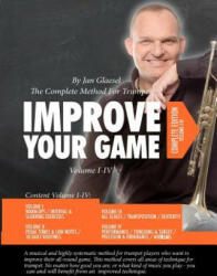 Improve Your Game Volume I-IV: The Complete Method For Trumpet - Jan Glaesel (ISBN: 9788792945044)