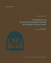 Catalogue of Egyptian Funerary Papyri in Danish Collections - Thomas Christiansen, Kim Ryholt (ISBN: 9788763543743)