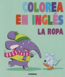 Colorea En Ingles: La Ropa - MARTA COSTA, MERCEDES GALVE (ISBN: 9788498258912)