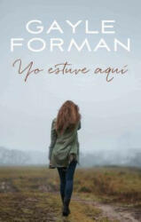 Yo estuve aquí / I was Here - Gayle Forman (ISBN: 9788496886476)