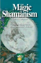 The Magic of Shamanism - Arvick Baghramian (ISBN: 9788494391767)