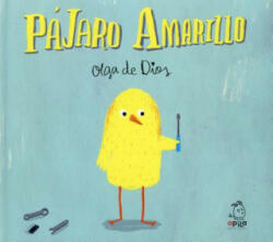 Pájaro amarillo/ Yellow Bird - OLGA DE DIOS (ISBN: 9788494347603)