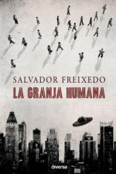 La granja humana - SALVADOR FREIXEDO (ISBN: 9788494248436)