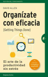 Organizate con eficacia / Getting Things Done - David Allen (ISBN: 9788492921300)