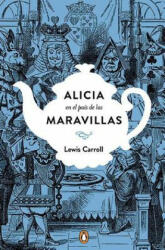 Alicia en el País de las Maravillas / Ali Ce's Adventures In Wonderland - Lewis Carroll (ISBN: 9788491050742)