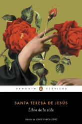 El libro de la vida / The Life of Saint Teresa of Avila by Herself - Santa Teresa De Jesus (ISBN: 9788491050858)