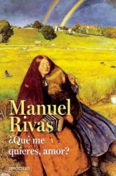 ? Que me quieres, amor? / Honey, What Do You Want From Me - MANUEL RIVAS (ISBN: 9788490628898)