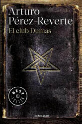El Club Dumas / The Club Dumas - Arturo Pérez-Reverte (ISBN: 9788490628348)