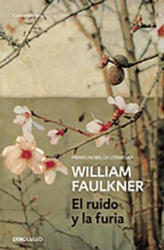El ruido y la furia - WILLIAM FAULKNER (ISBN: 9788490628188)