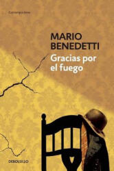 Gracias por el fuego / Thanks for the Fire - Mario Benedetti (ISBN: 9788490626702)