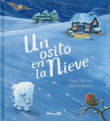 Un osito en la nieve/ Snow Bear - TONI MITTON (ISBN: 9788484705208)