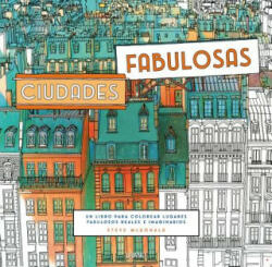 Ciudades fabulosas/ Fantastic Cities - Steve McDonald (ISBN: 9788479539399)