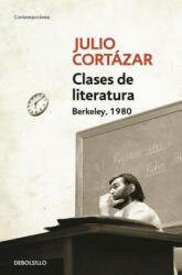 Clases de Literatura. Berkeley. 1980 / Literature Courses. Berkley, 1980 - Julio Cortázar (ISBN: 9788466331883)