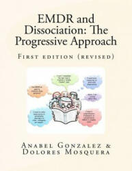 EMDR and Dissociation: The Progressive Approach - Anabel Gonzalez, Dolores Mosquera (ISBN: 9788461591701)