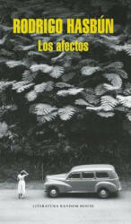 Los Afectos / Affection - Rodrigo Hasbún (ISBN: 9788439730637)