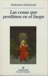 Las cosas que perdimos en el fuego - Mariana Enríquez (ISBN: 9788433998064)