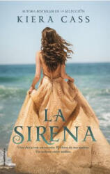 La Sirena / The Siren - Kiera Cass (ISBN: 9788416498239)