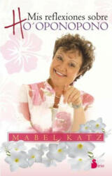 Mis reflexiones sobre ho'ponopono - Mabel Katz (ISBN: 9788416233144)