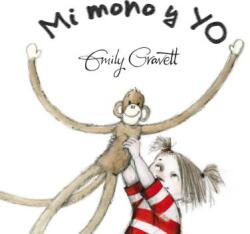 Mi mono y yo / Monkey and Me - Emily Gravett, Joana Delgado (ISBN: 9788416117789)