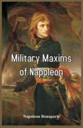 Military Maxims of Napoleon - Bonaparte, Napoleon, III (ISBN: 9788193142295)