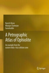 Petrographic Atlas of Ophiolite - Naresh Ghose, Nilanjan Chatterjee, . Fareeduddin (ISBN: 9788132215684)