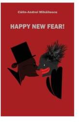 Happy New Fear! - Calin-Andrei Mihailescu (2011)