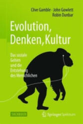 Evolution, Denken, Kultur - Clive Gamble, John Gowlett, Robin Dunbar, Sebastian Vogel (ISBN: 9783662467671)
