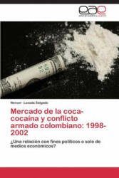 Mercado de la coca-cocaina y conflicto armado colombiano - Losada Salgado Nencer (ISBN: 9783659089312)