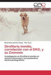 Dirofilaria immitis, correlacion con el EKG, y su Zoonosis - Sanchez Klinge Marta Elena, Clavo Pilar (ISBN: 9783659085307)