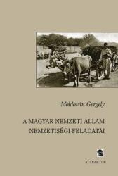 A magyar nemzeti állam nemzetiségi feladatai (ISBN: 9789639580862)