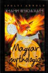 Magyar mythologia (ISBN: 9789639654846)