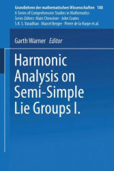 Harmonic Analysis on Semi-Simple Lie Groups I - Garth Warner (ISBN: 9783642502774)