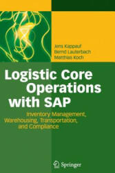 Logistic Core Operations With SAP - Jens Kappauf, Bernd Lauterbach, Matthias Koch (ISBN: 9783642435935)